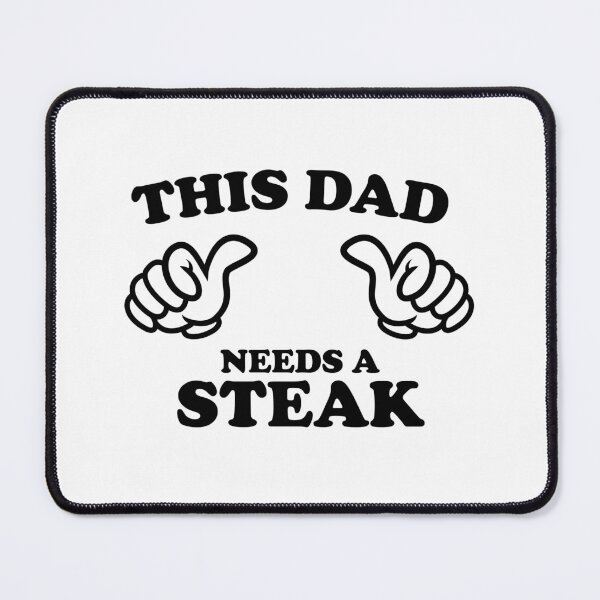 Item preview, THIS DAD NEEDS A STEAK designed and sold by shitpostee.