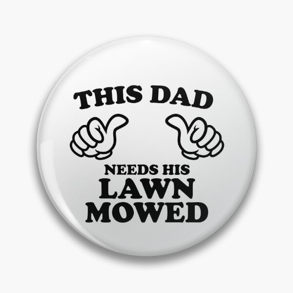 Item preview, THIS DAD NEEDS HIS LAWN MOWED designed and sold by shitpostee.