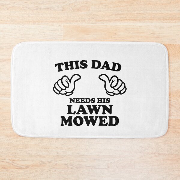 Item preview, THIS DAD NEEDS HIS LAWN MOWED designed and sold by shitpostee.