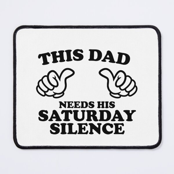 Item preview, THIS DAD NEEDS HIS SATURDAY SILENCE designed and sold by shitpostee.