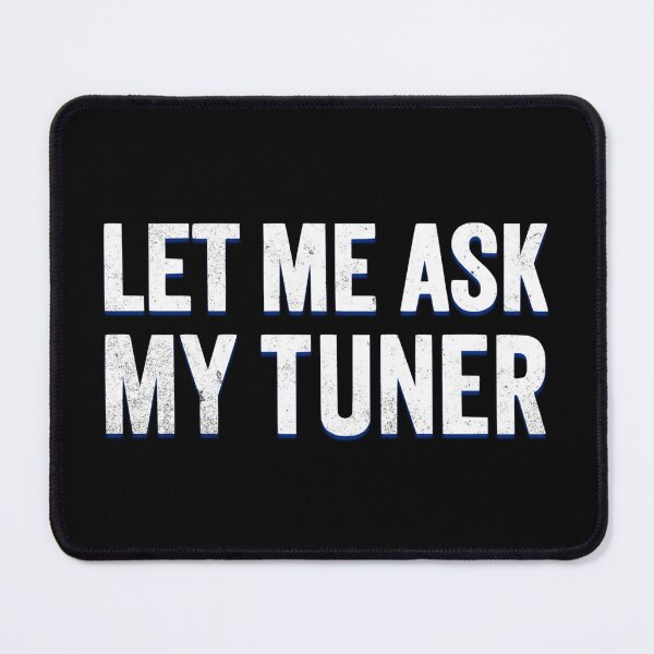 Item preview, Let Me Ask My Tuner Funny Car Racer Tuner Life designed and sold by CarantinedChaos.
