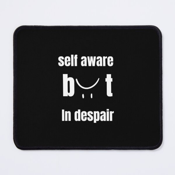 Item preview, Self aware but in despair designed and sold by ArtsyXcreations.