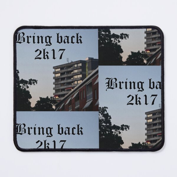 Item preview, Bring back 2k17 designed and sold by Maria-Ilary.