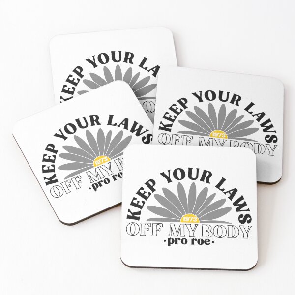 Item preview, Keep Your Laws Off My Body Pro Roe Pro Choice designed and sold by Emily Owen Designs.
