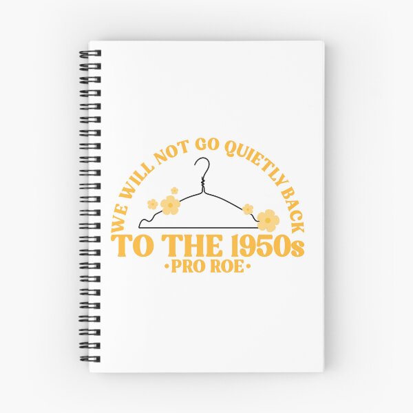 Item preview, We Will Not Go Quietly Back To The 1950s Pro Roe Pro Choice designed and sold by Emily Owen Designs.