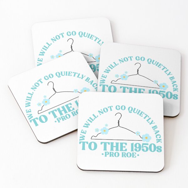 Item preview, We Will Not Go Quietly Back To The 1950s Pro Roe Pro Choice designed and sold by Emily Owen Designs.