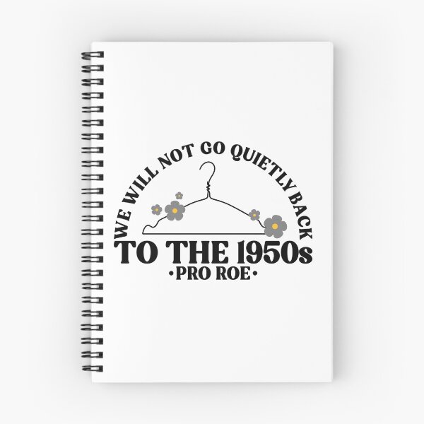 Item preview, We Will Not Go Quietly Back To The 1950s Pro Roe Pro Choice designed and sold by Emily Owen Designs.