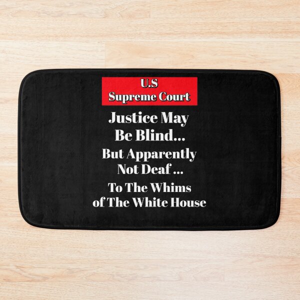 Item preview, Justice May Be Blind...U.S. Supreme Court designed and sold by signshirtz.