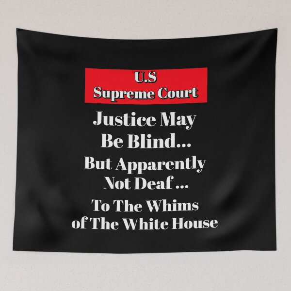 Item preview, Justice May Be Blind...U.S. Supreme Court designed and sold by signshirtz.