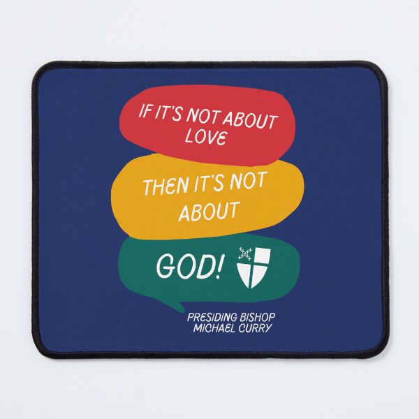 Item preview, If It's Not About Love, Then It's Not About God designed and sold by Canterbury Episcopal Campus Ministry at Texas Tech University .