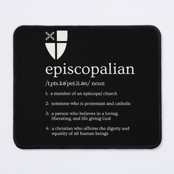 Item preview, Episcopalian Definition designed and sold by Canterbury Episcopal Campus Ministry at Texas Tech University .