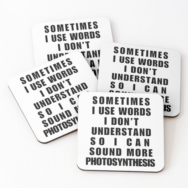 Item preview, Sometimes I use words I don't understand so I can sound more photosynthesis - Funny Quote designed and sold by Aesthetic St1ckers.