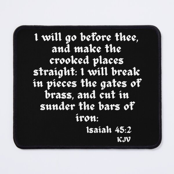 Item preview, "I Will Go Before Thee..." Isaiah 45:2 - White Text designed and sold by TheKnightWriter.