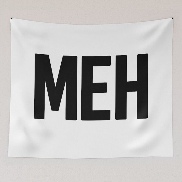 Item preview, Meh in Bold  designed and sold by Memes N Lore .