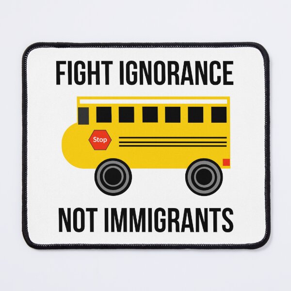 Item preview, Fight ignorance not immigrants  designed and sold by Rachel the Artist .