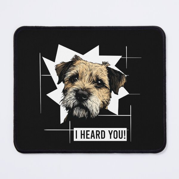Item preview, Border Terrier Humor I Heard You designed and sold by whyitsme.