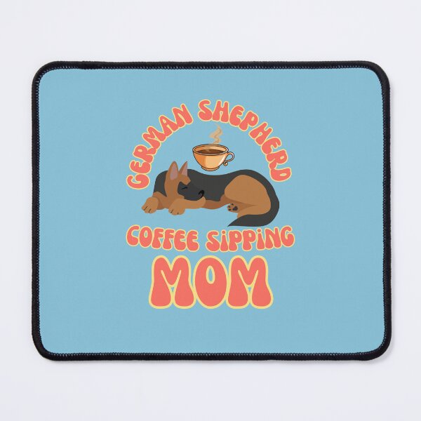 Item preview, German shepherd coffee sipping Mom designed and sold by BritishDelights.