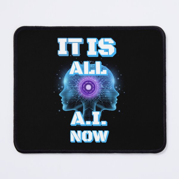Item preview, It Is All A.I. Now designed and sold by signshirtz.