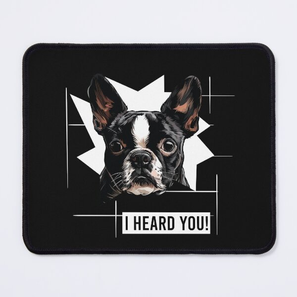 Item preview, Boston Terrier Saying I Heard You designed and sold by whyitsme.