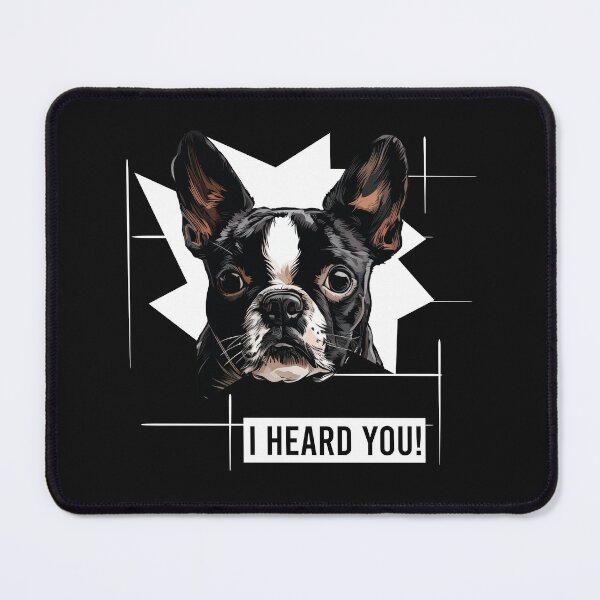 Item preview, Boston Terrier Saying I Heard You designed and sold by whyitsme.