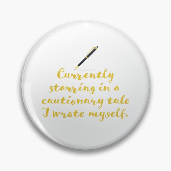 Item preview, Currently Starring in a Cautionary tale I wrote myself designed and sold by jazzydevil.