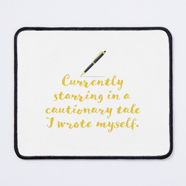 Item preview, Currently Starring in a Cautionary tale I wrote myself designed and sold by jazzydevil.