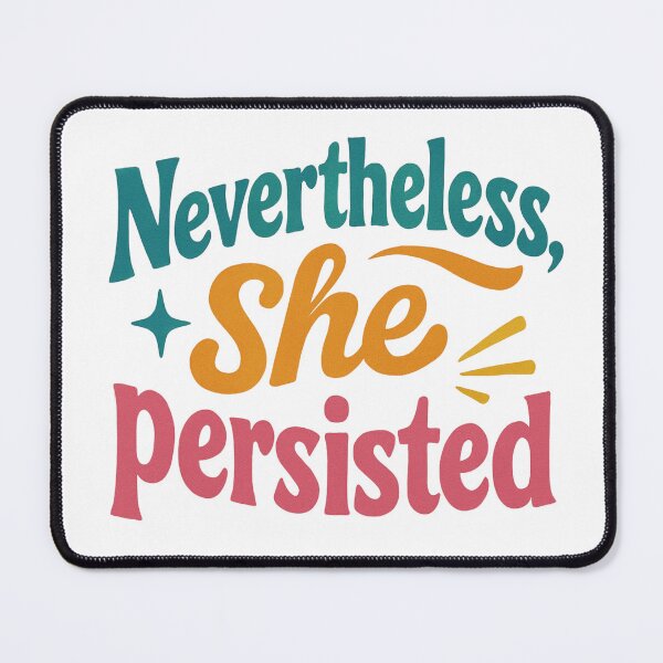 Item preview, Nevertheless She Persisted – Inspirational Feminist, Apparel & Accessories designed and sold by Wear-Haus.