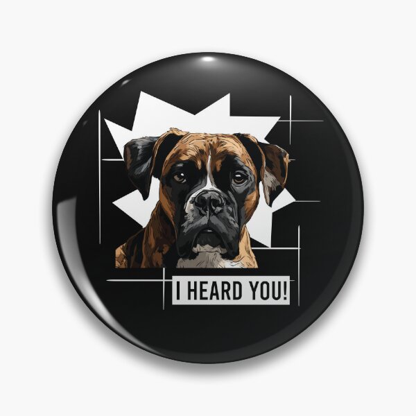 Item preview, Boxer Dog I Heard You designed and sold by whyitsme.