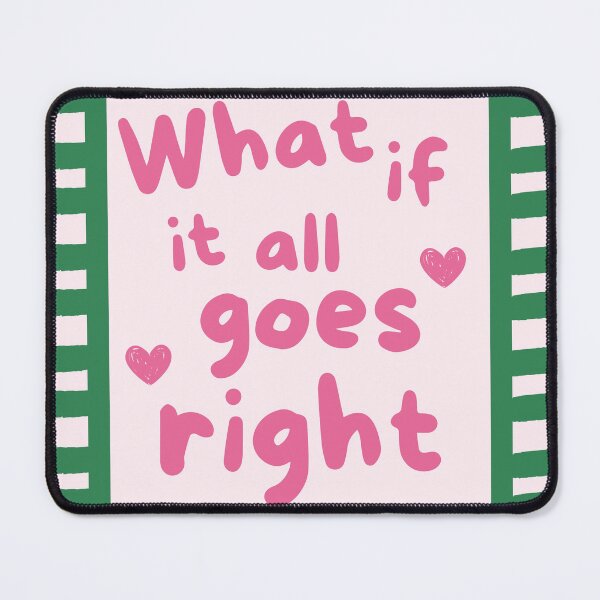 Item preview, What If It All Goes Right designed and sold by maybloomxo.