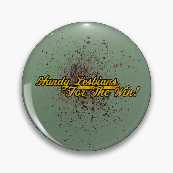 Item preview, Handy lesbians for the win pin  designed and sold by KellieSpace.