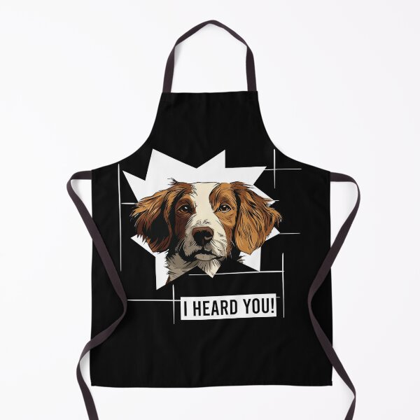 Item preview, Brittany Spaniel Dog I Heard You designed and sold by whyitsme.