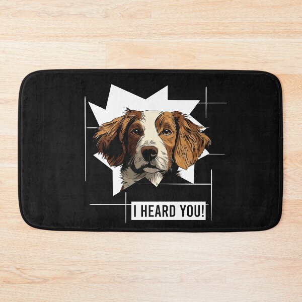 Item preview, Brittany Spaniel Dog I Heard You designed and sold by whyitsme.