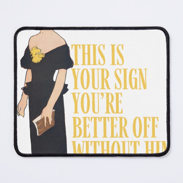 Item preview, This Is Your Sign You're Better Off Without Him designed and sold by the angel hotline.