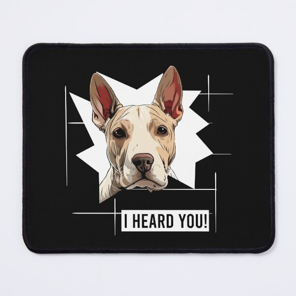 Item preview, Bull Terrier Dog Humor I Heard You designed and sold by whyitsme.