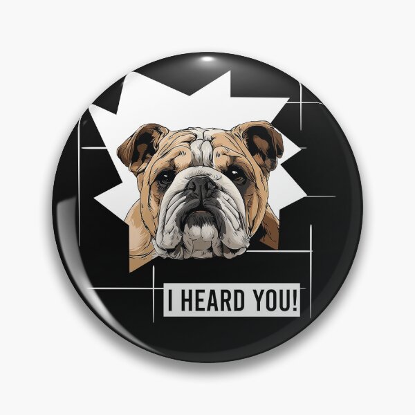 Item preview, Bulldog I Heard You designed and sold by whyitsme.