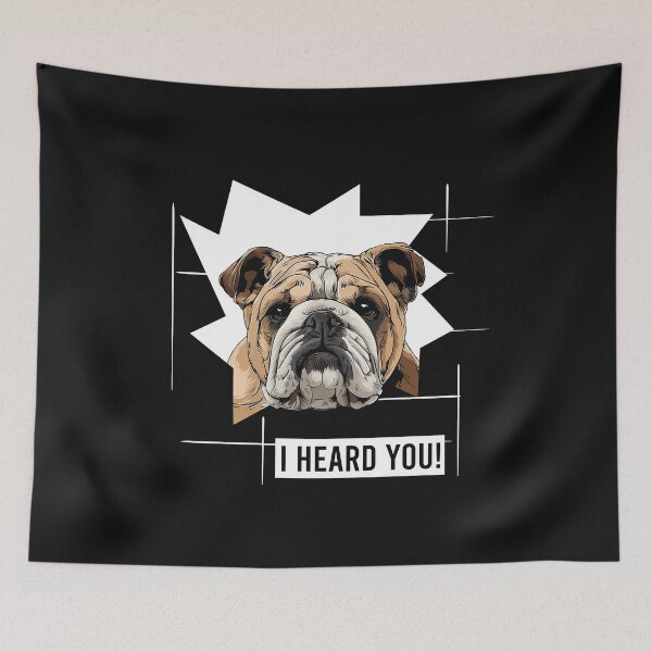 Item preview, Bulldog I Heard You designed and sold by whyitsme.
