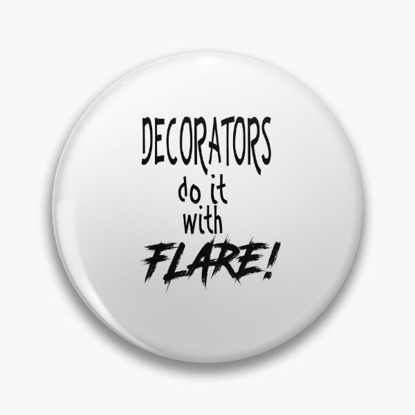 Item preview, Decorators Do It With Flare • Bold Funny Quote for Painters designed and sold by fairmaiden7.