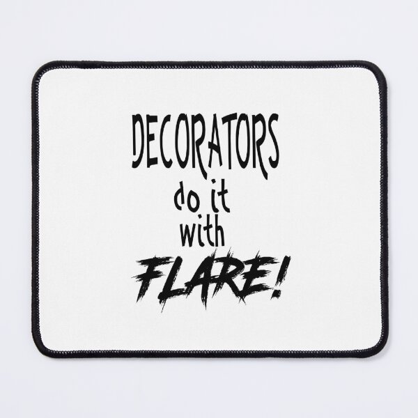 Item preview, Decorators Do It With Flare • Bold Funny Quote for Painters designed and sold by fairmaiden7.