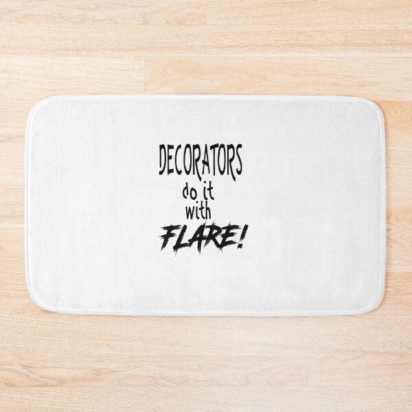 Item preview, Decorators Do It With Flare • Bold Funny Quote for Painters designed and sold by fairmaiden7.