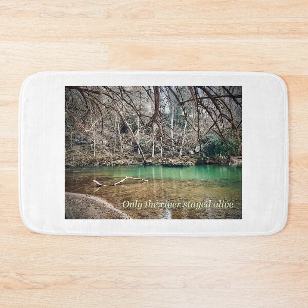 Item preview, Only the River Stayed Alive – Minimalist Nature Quote Art designed and sold by Dynahgrl.