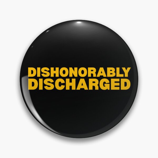 Item preview, Dishonourably Discharged designed and sold by UNK-Fatigues.