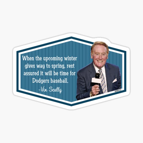Vin Scully - Winter gives way to Spring Sticker
