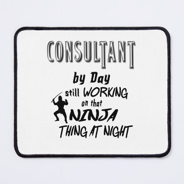 Item preview, Consultant by Day, Ninja by Night – Funny Dual-Life Quote designed and sold by fairmaiden7.