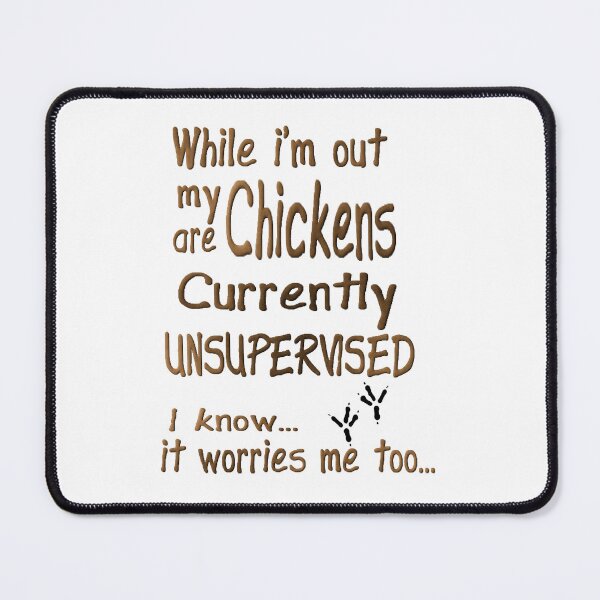 Item preview, While I’m Out, My Chickens Are Unsupervised – Funny Chicken Owner Quote designed and sold by fairmaiden7.