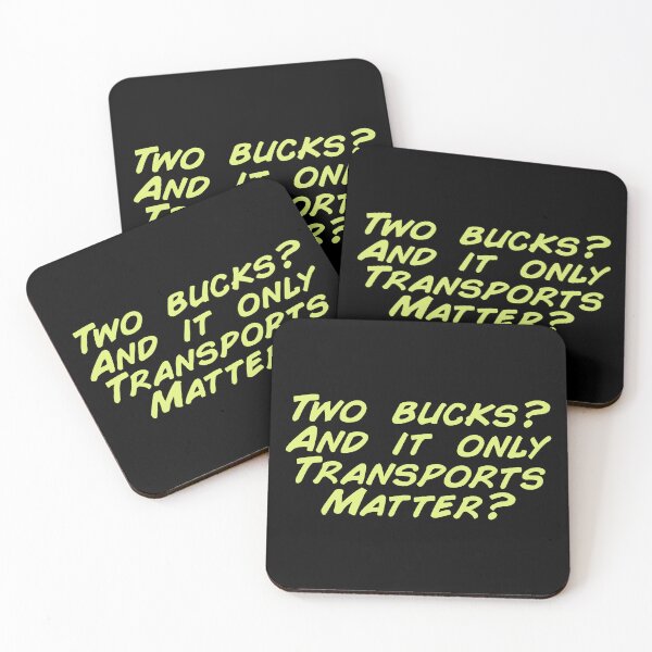 Item preview, Two Bucks? And it only transports matter? designed and sold by Cuttintees.