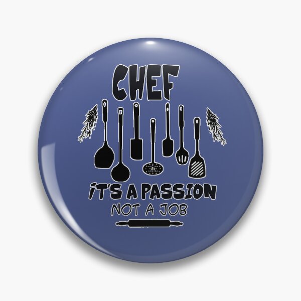 Item preview, Chef – It’s a Passion Not a Job designed and sold by fairmaiden7.