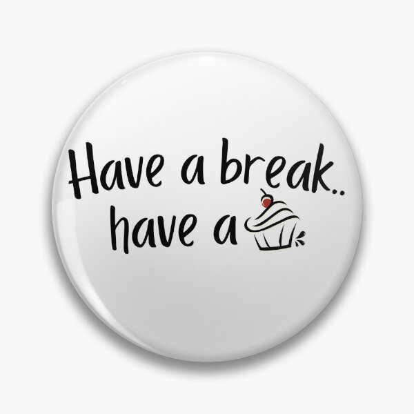 Item preview, Cute Cupcake Quote for Sweet Breaks designed and sold by idealis.
