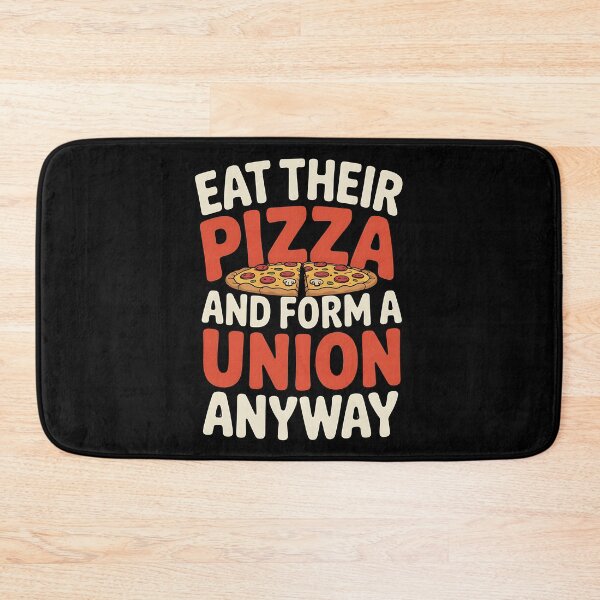Item preview, Eat Their Pizza And Form A Union Anyway Labor Day designed and sold by BakeryDozen.