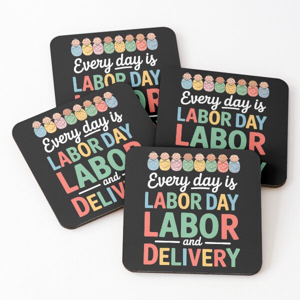 Item preview, Every Day Is Labor Day Labor and Delivery Nurse Appreciation designed and sold by BakeryDozen.