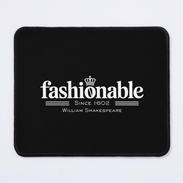 Item preview, fashionable – Since 1602 – William Shakespeare Typography Design designed and sold by theatrefinery.